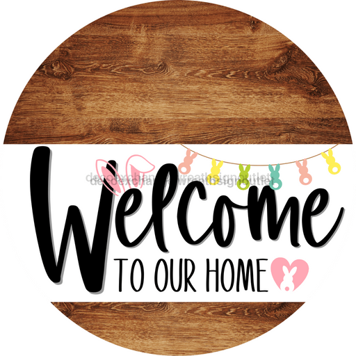 Welcome To Our Home Sign Easter White Stripe Wood Grain Decoe-3394-Dh 18 Round