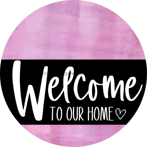 Welcome To Our Home Sign Heart Black Stripe Pink Stain Decoe-2910-Dh 18 Wood Round