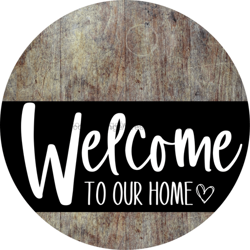 Welcome To Our Home Sign Heart Black Stripe Wood Grain Decoe-2908-Dh 18 Round