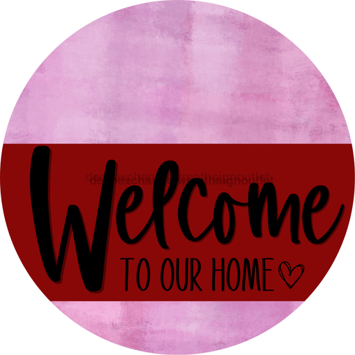 Welcome To Our Home Sign Heart Dark Red Stripe Pink Stain Decoe-2829-Dh 18 Wood Round