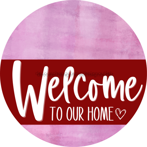 Welcome To Our Home Sign Heart Dark Red Stripe Pink Stain Decoe-2839-Dh 18 Wood Round