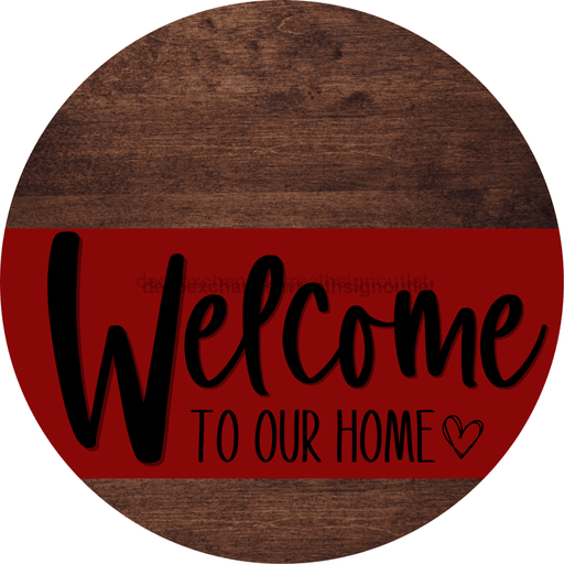 Welcome To Our Home Sign Heart Dark Red Stripe Wood Grain Decoe-2825-Dh 18 Round