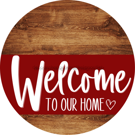 Welcome To Our Home Sign Heart Dark Red Stripe Wood Grain Decoe-2834-Dh 18 Round