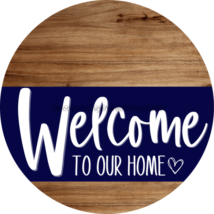 Welcome To Our Home Sign Heart Every Day Blue Stripe Wood Grain Decoe-2773 Round 18 Wood