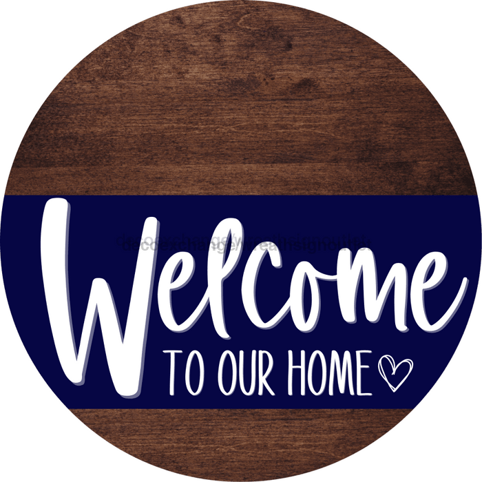 Welcome To Our Home Sign Heart Every Day Blue Stripe Wood Grain Decoe-2775 Round 18 Wood