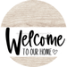 Welcome To Our Home Sign Heart Every Day Light Wood Grain Decoe-2770 Round 18 Wood
