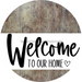 Welcome To Our Home Sign Heart Every Day Wood Grain Decoe-2767 Round 18