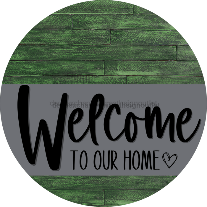 Welcome To Our Home Sign Heart Gray Stripe Green Stain Decoe-2792-Dh 18 Wood Round