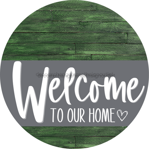 Welcome To Our Home Sign Heart Gray Stripe Green Stain Decoe-2802-Dh 18 Wood Round
