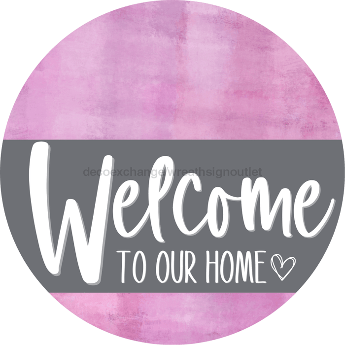 Welcome To Our Home Sign Heart Gray Stripe Pink Stain Decoe-2799-Dh 18 Wood Round