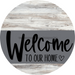 Welcome To Our Home Sign Heart Gray Stripe White Wash Decoe-2791-Dh 18 Wood Round