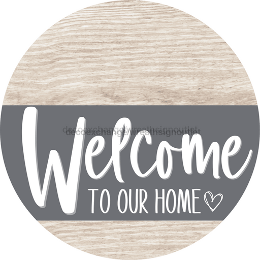 Welcome To Our Home Sign Heart Gray Stripe White Wash Decoe-2800-Dh 18 Wood Round