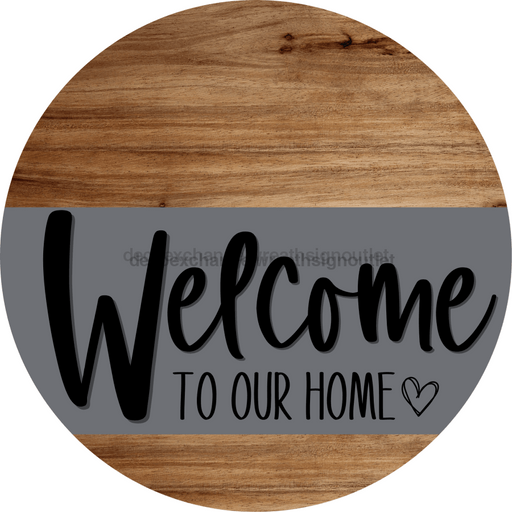 Welcome To Our Home Sign Heart Gray Stripe Wood Grain Decoe-2783-Dh 18 Round