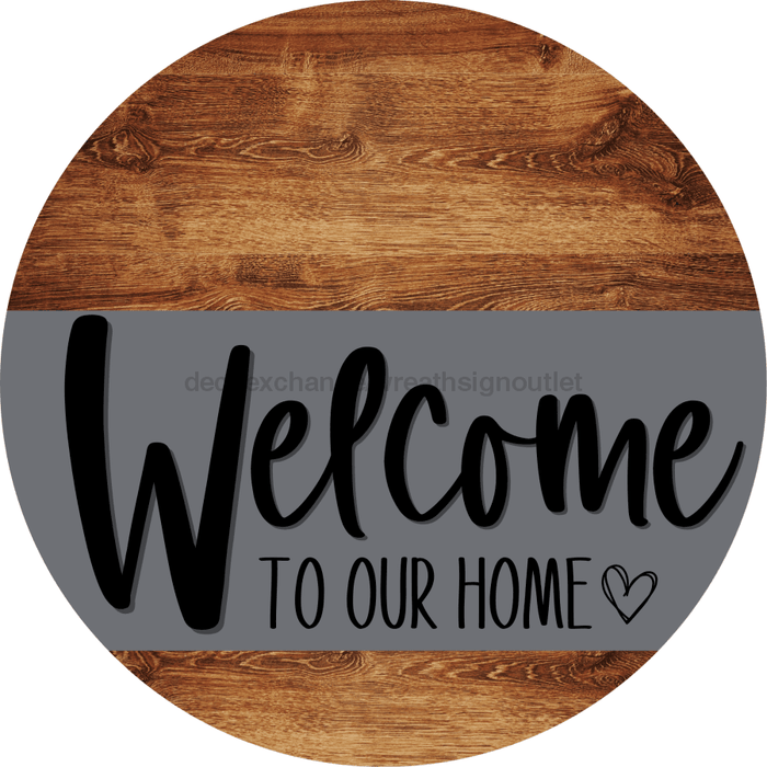 Welcome To Our Home Sign Heart Gray Stripe Wood Grain Decoe-2784-Dh 18 Round