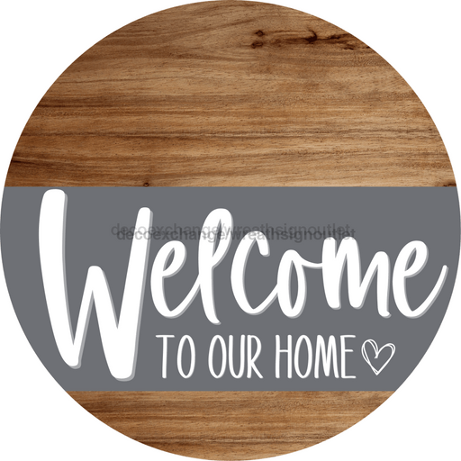 Welcome To Our Home Sign Heart Gray Stripe Wood Grain Decoe-2793-Dh 18 Round