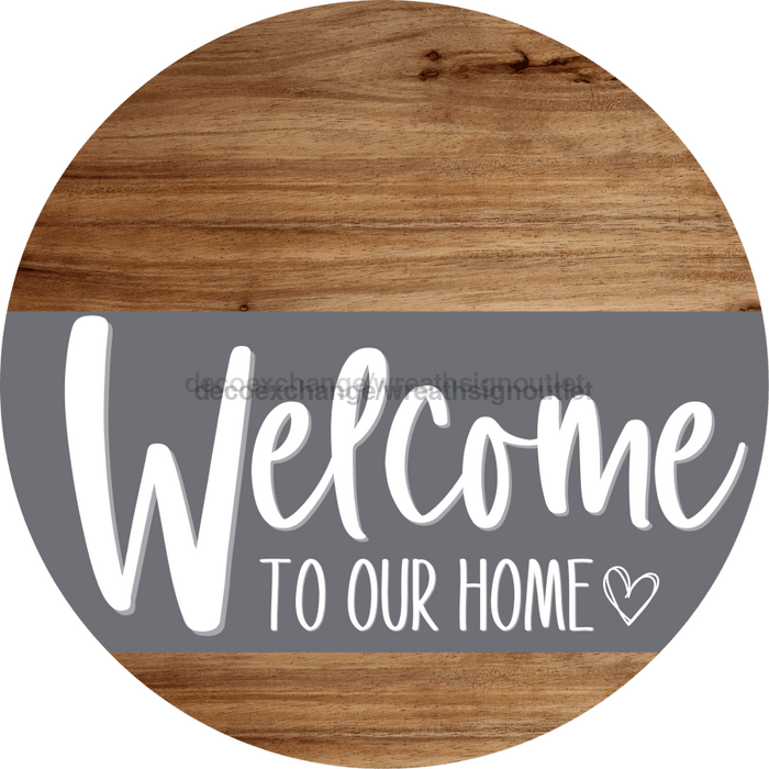 Welcome To Our Home Sign Heart Gray Stripe Wood Grain Decoe-2793-Dh 18 Round