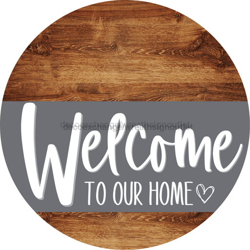 Welcome To Our Home Sign Heart Gray Stripe Wood Grain Decoe-2794-Dh 18 Round