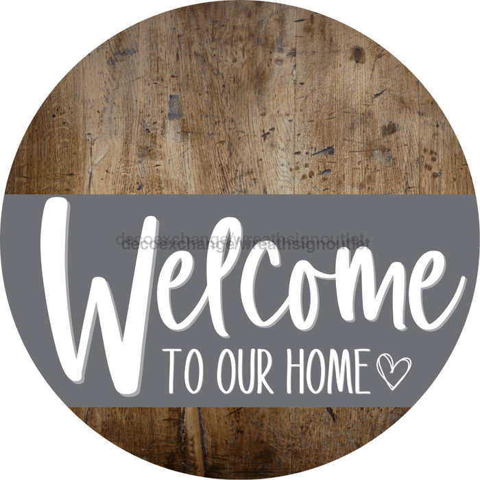 Welcome To Our Home Sign Heart Gray Stripe Wood Grain Decoe-2796-Dh 18 Round