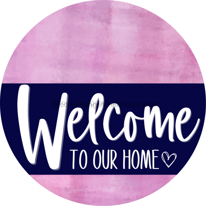 Welcome To Our Home Sign Heart Navy Stripe Pink Stain Decoe-2779-Dh 18 Wood Round