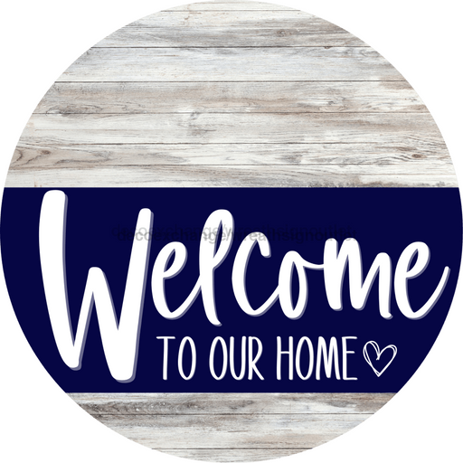 Welcome To Our Home Sign Heart Navy Stripe White Wash Decoe-2781-Dh 18 Wood Round