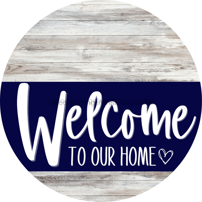 Welcome To Our Home Sign Heart Navy Stripe White Wash Decoe-2781-Dh 18 Wood Round