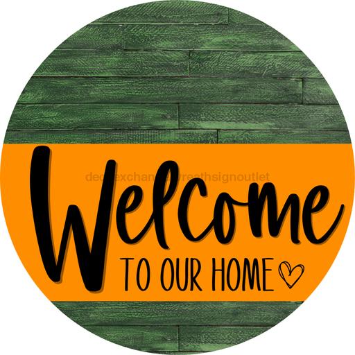 Welcome To Our Home Sign Heart Orange Stripe Green Stain Decoe-2903-Dh 18 Wood Round