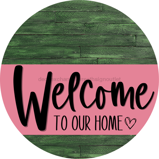 Welcome To Our Home Sign Heart Pink Stripe Green Stain Decoe-2852-Dh 18 Wood Round