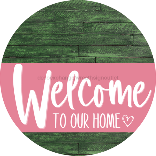 Welcome To Our Home Sign Heart Pink Stripe Green Stain Decoe-2862-Dh 18 Wood Round