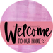 Welcome To Our Home Sign Heart Pink Stripe Stain Decoe-2849-Dh 18 Wood Round