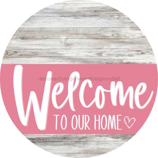 Welcome To Our Home Sign Heart Pink Stripe White Wash Decoe-2861-Dh 18 Wood Round