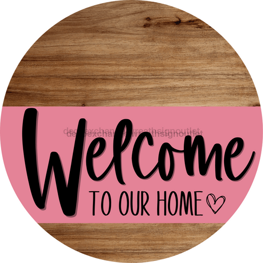 Welcome To Our Home Sign Heart Pink Stripe Wood Grain Decoe-2843-Dh 18 Round