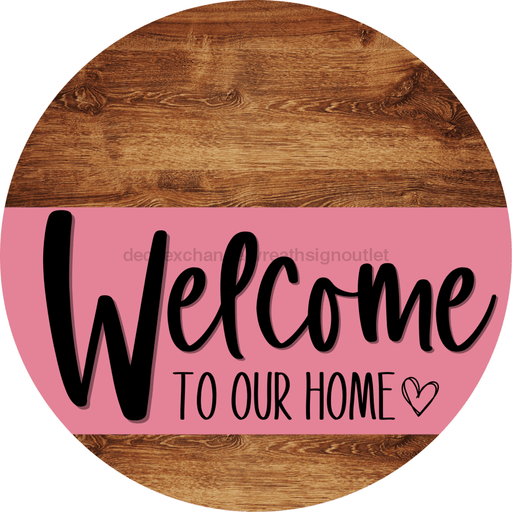 Welcome To Our Home Sign Heart Pink Stripe Wood Grain Decoe-2844-Dh 18 Round