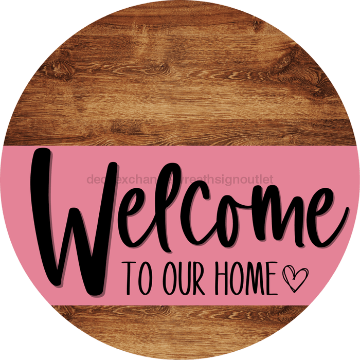 Welcome To Our Home Sign Heart Pink Stripe Wood Grain Decoe-2844-Dh 18 Round