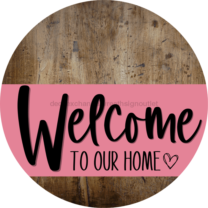 Welcome To Our Home Sign Heart Pink Stripe Wood Grain Decoe-2846-Dh 18 Round