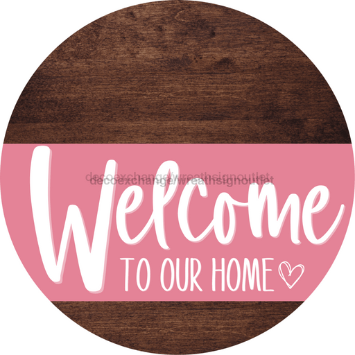 Welcome To Our Home Sign Heart Pink Stripe Wood Grain Decoe-2855-Dh 18 Round