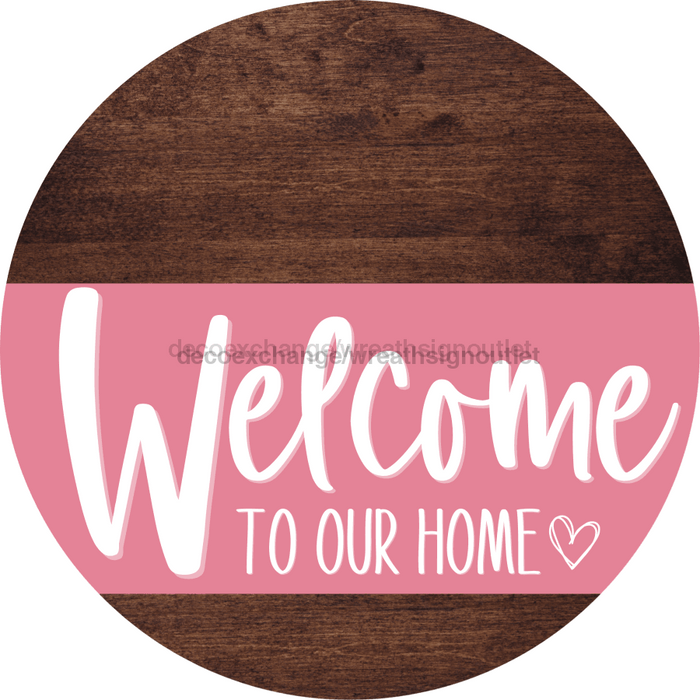 Welcome To Our Home Sign Heart Pink Stripe Wood Grain Decoe-2855-Dh 18 Round