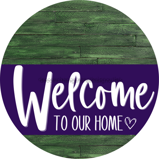 Welcome To Our Home Sign Heart Purple Stripe Green Stain Decoe-2882-Dh 18 Wood Round