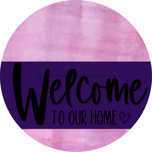 Welcome To Our Home Sign Heart Purple Stripe Pink Stain Decoe-2869-Dh 18 Wood Round