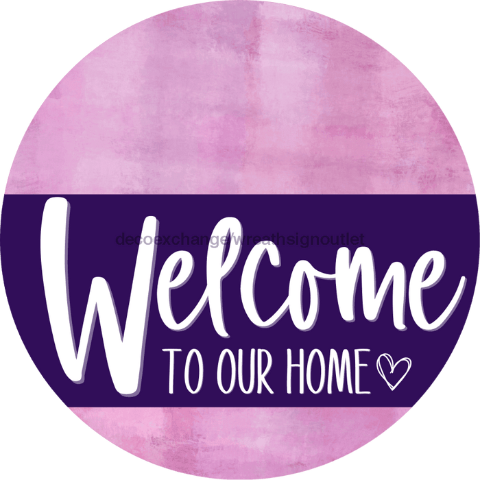 Welcome To Our Home Sign Heart Purple Stripe Pink Stain Decoe-2879-Dh 18 Wood Round