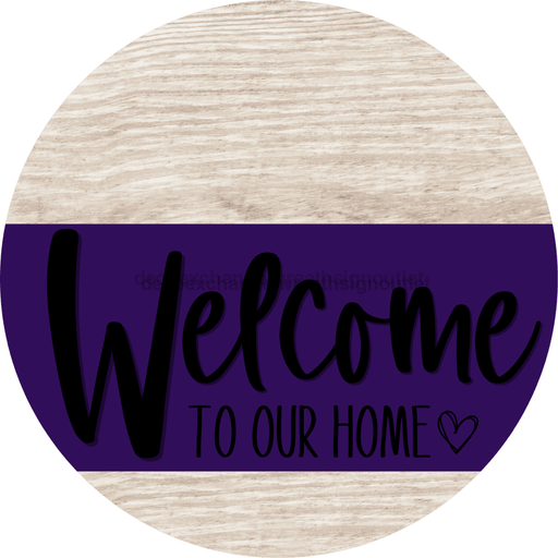 Welcome To Our Home Sign Heart Purple Stripe White Wash Decoe-2870-Dh 18 Wood Round