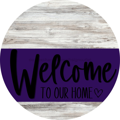 Welcome To Our Home Sign Heart Purple Stripe White Wash Decoe-2871-Dh 18 Wood Round