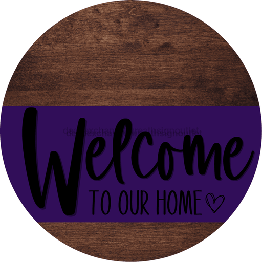Welcome To Our Home Sign Heart Purple Stripe Wood Grain Decoe-2865-Dh 18 Round