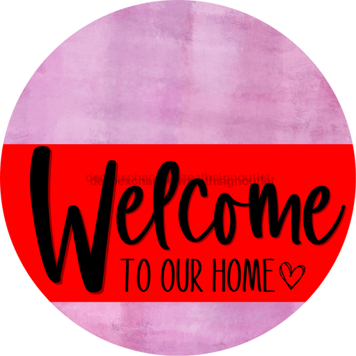 Welcome To Our Home Sign Heart Red Stripe Pink Stain Decoe-2809-Dh 18 Wood Round