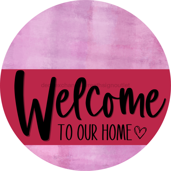 Welcome To Our Home Sign Heart Viva Magenta Stripe Pink Stain Decoe-2889-Dh 18 Wood Round