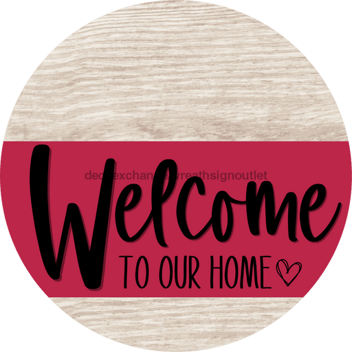 Welcome To Our Home Sign Heart Viva Magenta Stripe White Wash Decoe-2890-Dh 18 Wood Round