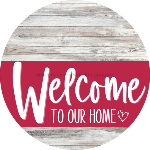 Welcome To Our Home Sign Heart Viva Magenta Stripe White Wash Decoe-2901-Dh 18 Wood Round