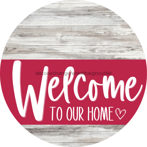 Welcome To Our Home Sign Heart Viva Magenta Stripe White Wash Decoe-2901-Dh 18 Wood Round