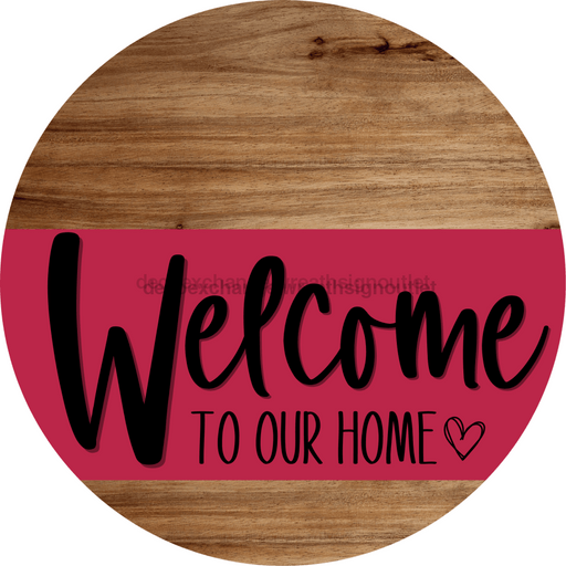 Welcome To Our Home Sign Heart Viva Magenta Stripe Wood Grain Decoe-2883-Dh 18 Round