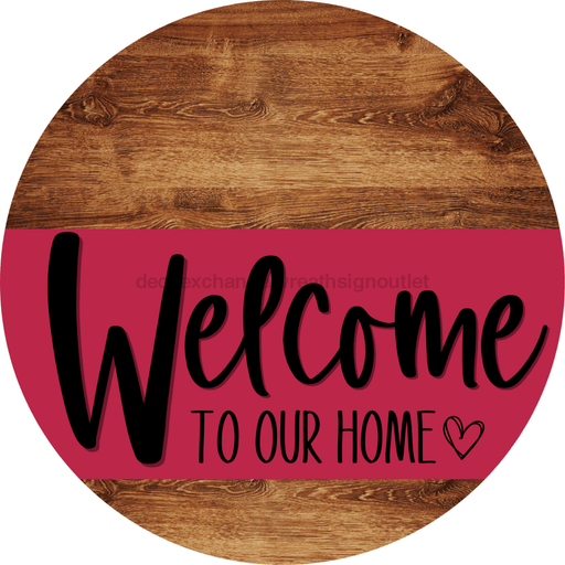 Welcome To Our Home Sign Heart Viva Magenta Stripe Wood Grain Decoe-2884-Dh 18 Round