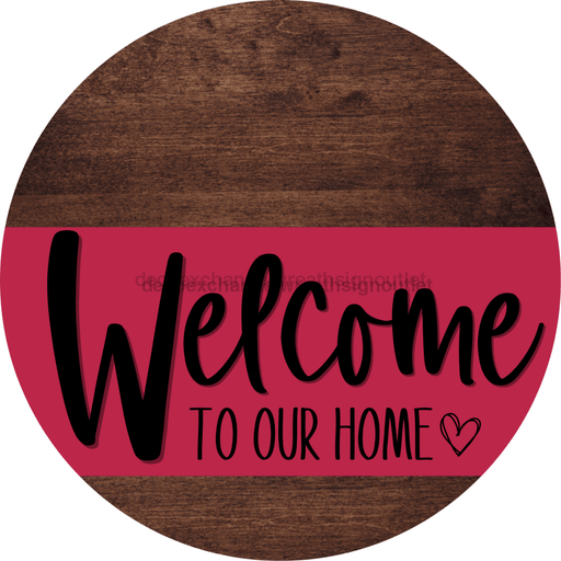 Welcome To Our Home Sign Heart Viva Magenta Stripe Wood Grain Decoe-2885-Dh 18 Round